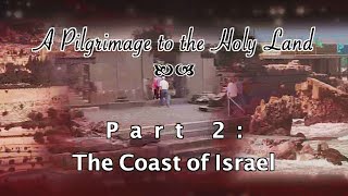 The Israel Coast - Pilgrimage 2