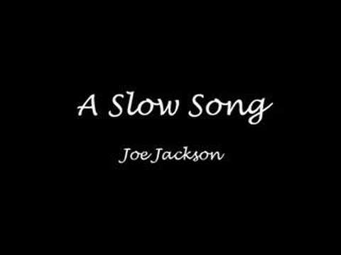 A Slow Song - Joe Jackson