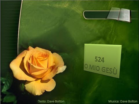 524 O mio Gesù - Canti di Lode Chiesa Cristiana Avventista del Settimo Giorno