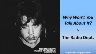The Radio Dept. - Why Won&#39;t You Talk About It (Lyrics)