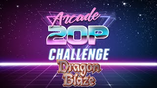 Arcade 20p Challenge - Dragon Blaze
