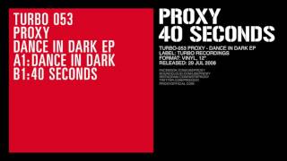 Proxy - 40 Seconds (Original Mix) [Turbo-053]