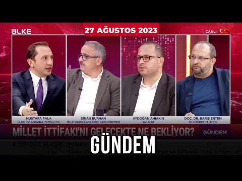 Gündem – Mustafa Pala | 27 Ağustos 2023