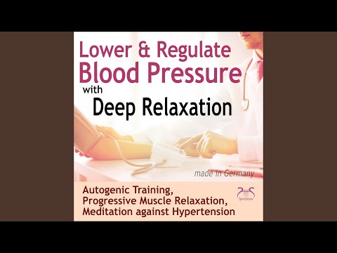Autogenic Training to Lower Blood Pressure with Deep Relaxing Affirmations, Pt. 1