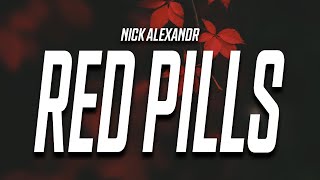 Nick Alexandr - Red Pills (Lyrics)