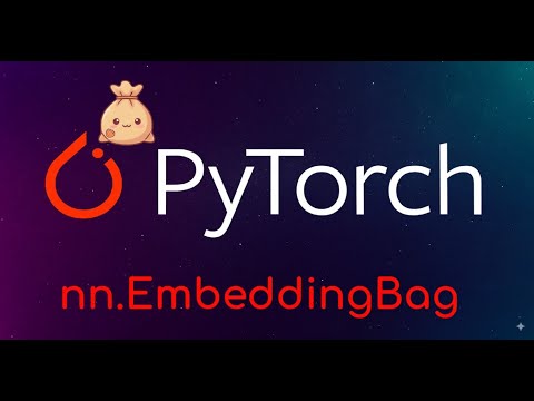 Pytorch Tutorial: PyTorch nn.EmbeddingBag