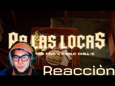 Reacciono A CALLEJERO FINO , PABLO CHILL-E - 🤩 PA LAS LOCAS 🤩