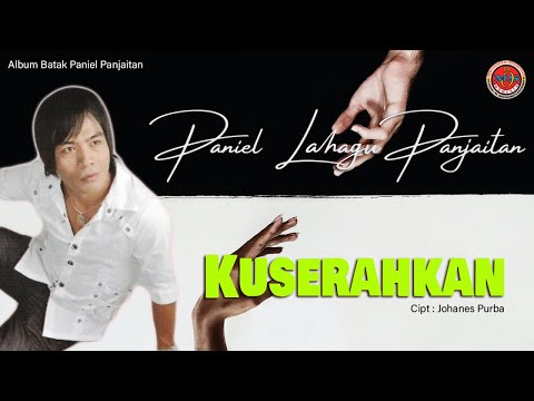 Paniel Lahagu Panjaitan - Kuserahkan - ( Official Music Video )