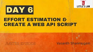 How to Estimate effort for Performance test script and Create #api Script using #jmeter