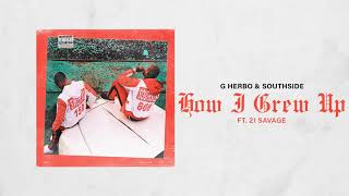G Herbo ft 21 Savage - How I Grew Up (Official Audio)