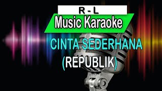 Download lagu CINTA SEDERHANA (REPUBLIK)  R L Music Karaoke mp3