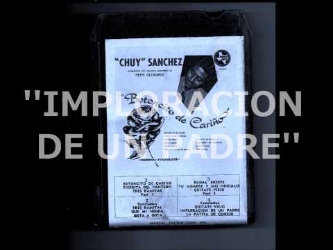 CHUY SANCHEZ con el conjunto Monterrey  imploracion de un padre