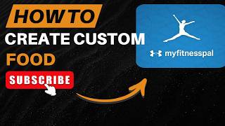 How to Create Custom Food on MyFitnessPal (Step-by-Step Guide) 2026