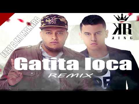 Ronald El Killa ft. Kevin Roldan - Gatita Loca (Official Remix) [Feat a mi manera]