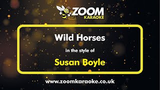 Susan Boyle - Wild Horses - Karaoke Version from Zoom Karaoke