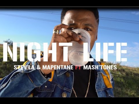 Stev'La & Mapentane ft. Mash'Tones - Night Life (Official Music Video)