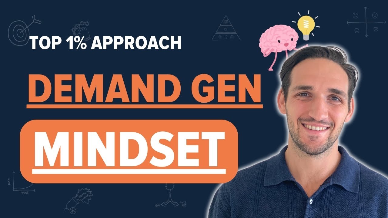 Demand Generation Simplified: The Mindset You Need to Succeed