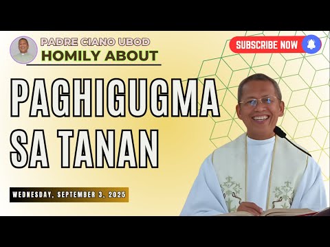 Fr. Ciano Homily about PAGHIGUGMA SA TANAN - 9/3/2025