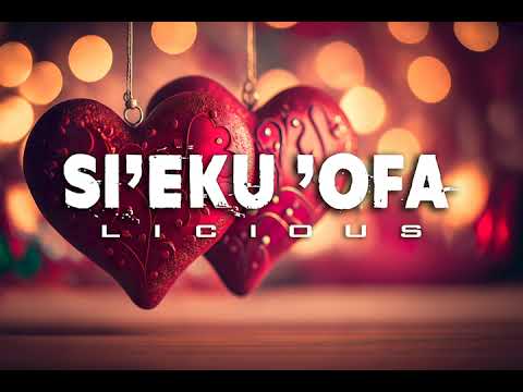 LICIOUS - SI'EKU 'OFA , (Tongan New Song ) 2023