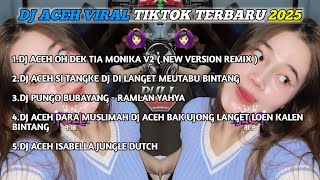 Download lagu DJ ACEH VIRAL TIK TOK TERBARU 2025 || DJ OH DEK TIA MONIKA (NEW VERSION REMIX) - DJ ACEH FULL ALBUM mp3