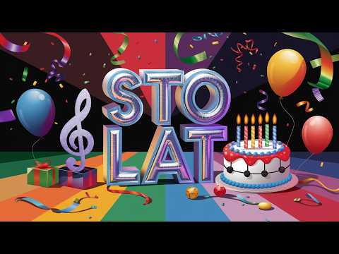 STO LAT! Piosenka Urodzinowa 2025 🥳 | Piosenka na Urodziny | Sto lat sto lat, Gwiazdka Pomyślności ✨