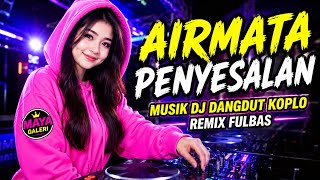 Download lagu 😭AIR MATA PENYESALAN 🌴Musik DJ Dangdut Melayu Full Bass Viral 2026 mp3 Download lagu 😭AIR MATA PENYESALAN 🌴Musik DJ Dangdut Melayu Full Bass Viral 2026 mp3