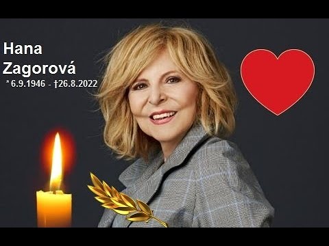 Zemřela Zpěvačka Hana Zagorová  *6.9.1946 - † 26.8.2022 (Special)