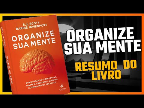 ORGANIZE SUA MENTE - RESUMO DO LIVRO | Barrie Davenport | AUDIOBOOK