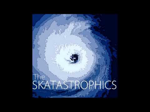 The Skatastrophics - 