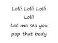 Lolli Lolli Pop That Body Three Six Mafia Lyrics
