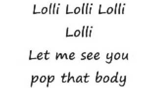 Lolli Lolli (Pop That Body) - Three Six Mafia (Lyrics)
