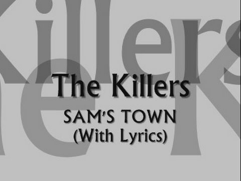The Killers - Sam's Town (With Lyrics)