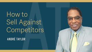 How to Sell Against Big Competitors : Andre Taylor