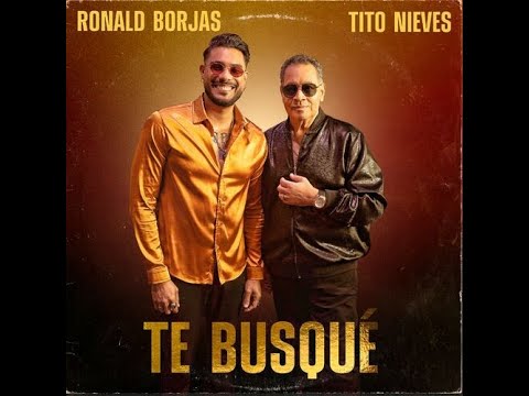 Ronald Borjas Feat Tito Nieves - Te Busque (Salsa)