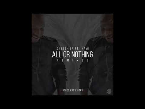 DJ Lesh SA Ft. Inami - All Or Nothing (Jus Nativ Winter Remix)