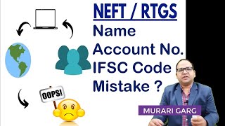 NEFT RTGS IMPS with wrong bank account number , IFSC Code or Beneficiary Name