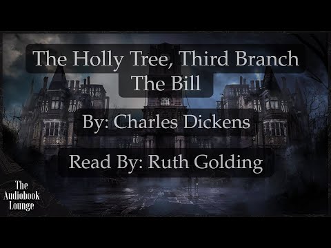 The Holly Tree, Third Branch - The Bill | Dark Gothic Story by Charles Dickens