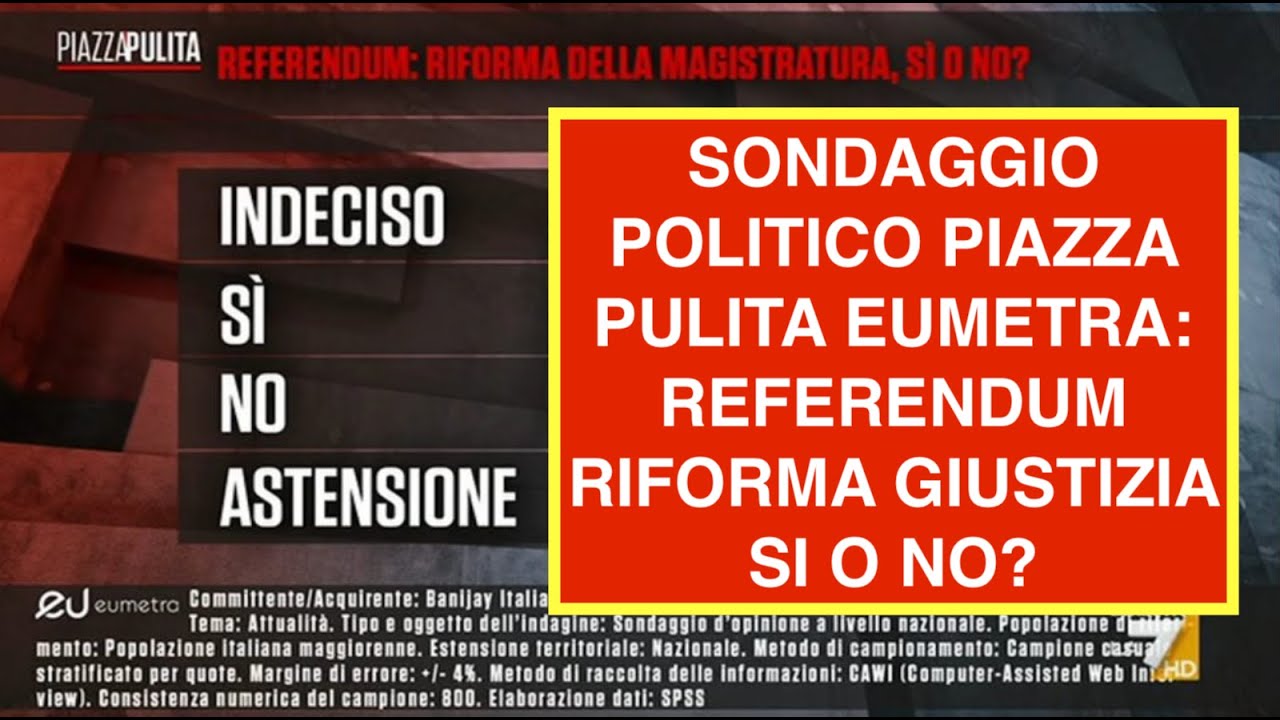 SONDAGGIO POLITICO PIAZZA PULITA EUMETRA: REFERENDUM RIFORMA GIUSTIZIA SI O NO?