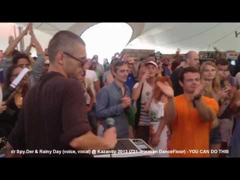DR SPY.DER & RAINY DAY (VOICE, VOCAL) @ KAZANTIP (Z21 - HEAVEN DANCEFLOOR) - YOU CAN DO THIS!