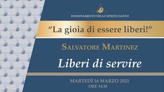 "LA GIOIA DI ESSERE LIBERI...DI SERVIRE" - Salvatore Martinez #9