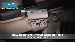 How to Replace Interior Door Handles 2015-2020 Ford F-150