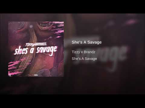 Tizzy X Brandz - She A Savage