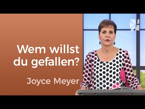 Angst vor Ablehnung: Bist du süchtig nach ANERKENNUNG? – Joyce Meyer – Persönlichkeit stärken