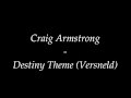 Craig Armstrong - Destiny Theme (Vesneld)