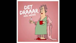 Axel Wikner - Det Draaar (Audio)