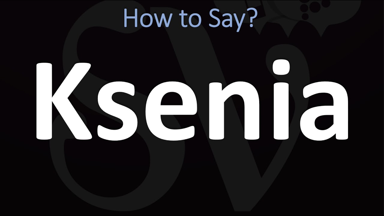How to Pronounce Ksenia? (CORRECTLY) - YouTube