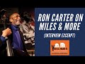 Ron Carter on Miles Davis