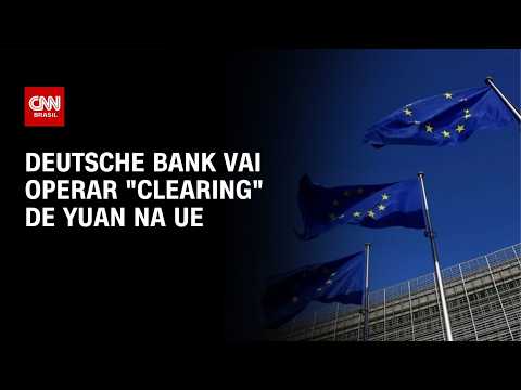 Deutsche Bank é escolhido para operar “clearing” de yuan na União Europeia | CNN MERCADO