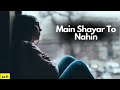 Main Shayar To Nahin | Lofi + Relaxing