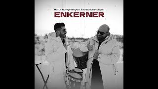 Harut Bareghamyan & Artur Mkrtchyan - Enkerner (2024)